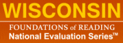 Wisconsin National Evaluation Series/Foundations of Reading
